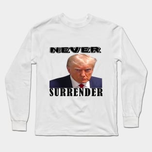 Donald trump- never surrender Long Sleeve T-Shirt